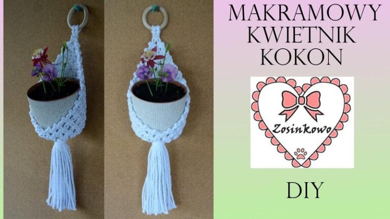 Kreatywny kwietnik kokon z makramy – wykonaj go sam krok po kroku!